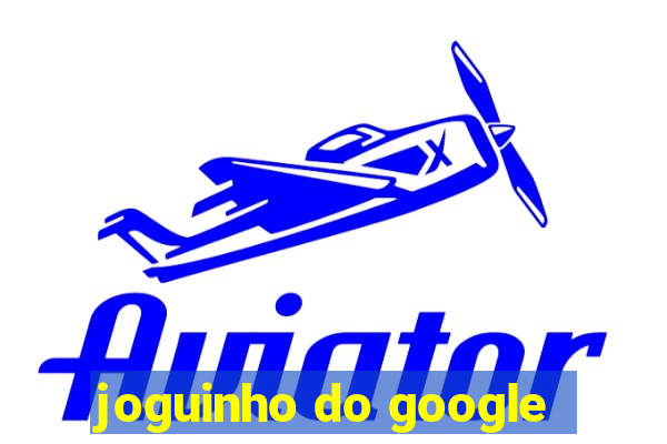 joguinho do google